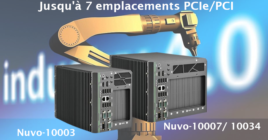 BOX PC Extensible durci Nuvo-10000 jusqu'à 7 slots d'extension PCIe/PCI avec derniers CPU Intel 14ème/13ème et 12ème génération